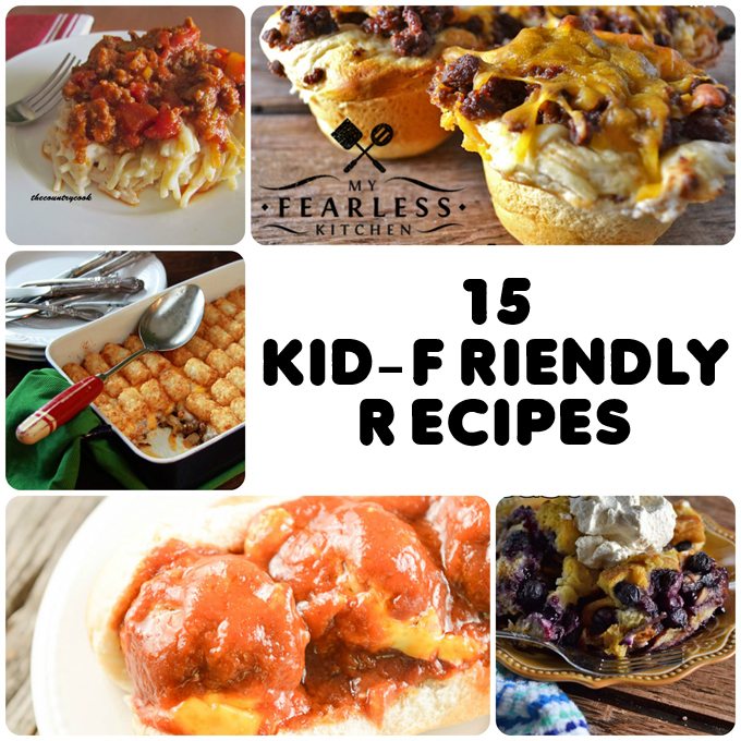 15 Kid-Friendly Recipes
