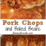 This Pork Chops and Baked Beans recipe is an easy, baked, boneless pork chop recipe that is perfect for busy nights.